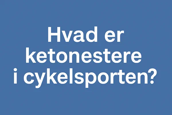 Read more about the article Hvad er ketonestere i cykelsporten?